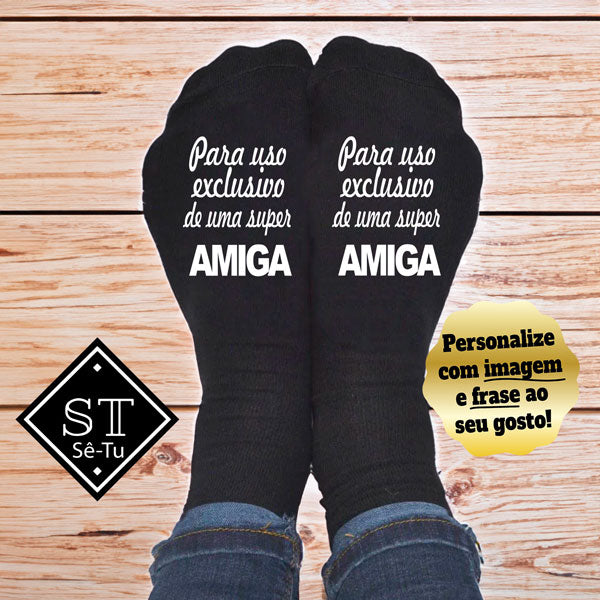 Meias Para Uso Exclusivo de uma Super Amiga